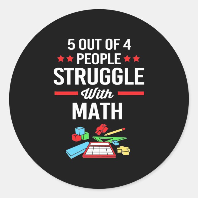 Math Teacher 5 Out Of 4 People Classic Round Sticker (Front)