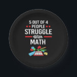 Math Teacher 5 Out Of 4 People Paper Plates<br><div class="desc">Math Teacher 5 Out Of 4 People</div>