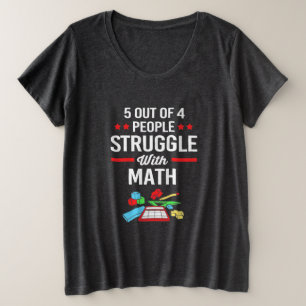 Math Teacher 5 Out Of 4 People Plus Size T-Shirt
