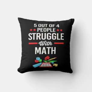 Math Teacher 5 Out Of 4 People Throw Pillow