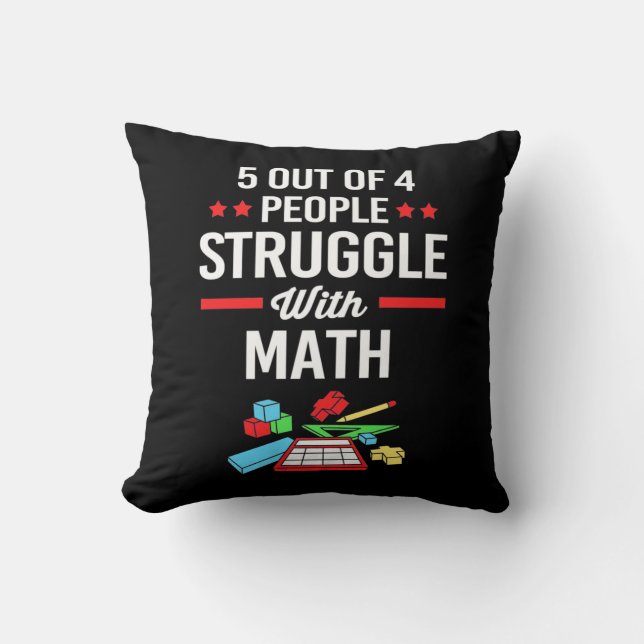 Math Teacher 5 Out Of 4 People Throw Pillow (Front)