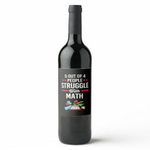 Math Teacher 5 Out Of 4 People Wine Label