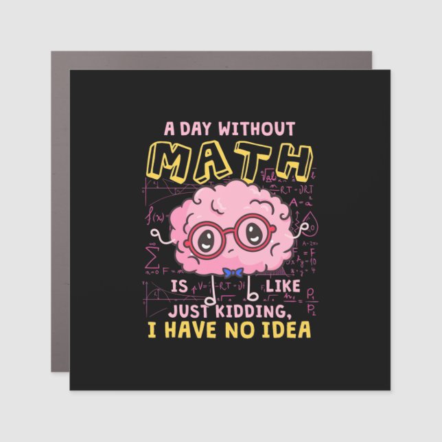 Math Teacher A Day Without Math Car Magnet (Front)
