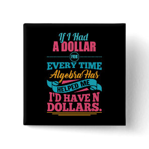 Math Teacher Algebra Equation Pun N Dollars Button