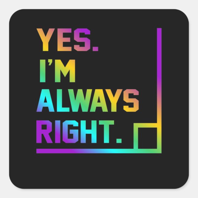 Math Teacher Always Right Mathematics Maths Square Sticker (Front)