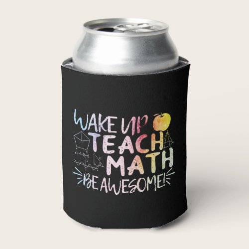 Math Teacher Appreciation - Be Awesome Can Cooler