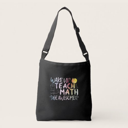 Math Teacher Appreciation - Be Awesome Crossbody Bag