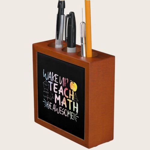 Math Teacher Appreciation - Be Awesome Desk Organizer
