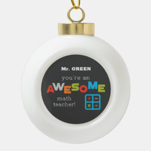 Math Teacher Appreciation Day, Awesome Ceramic Ball Christmas Ornament