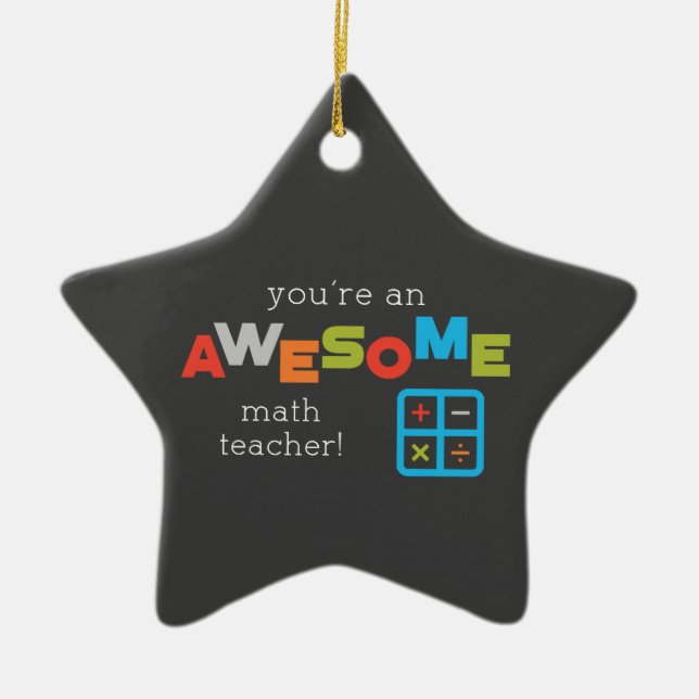 Math Teacher Appreciation Day, Awesome Ceramic Ornament (Front)