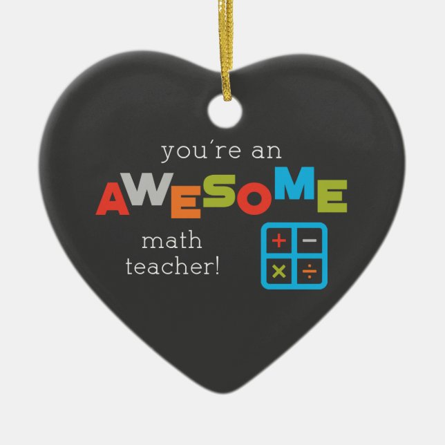 Math Teacher Appreciation Day, Awesome Ceramic Ornament (Front)