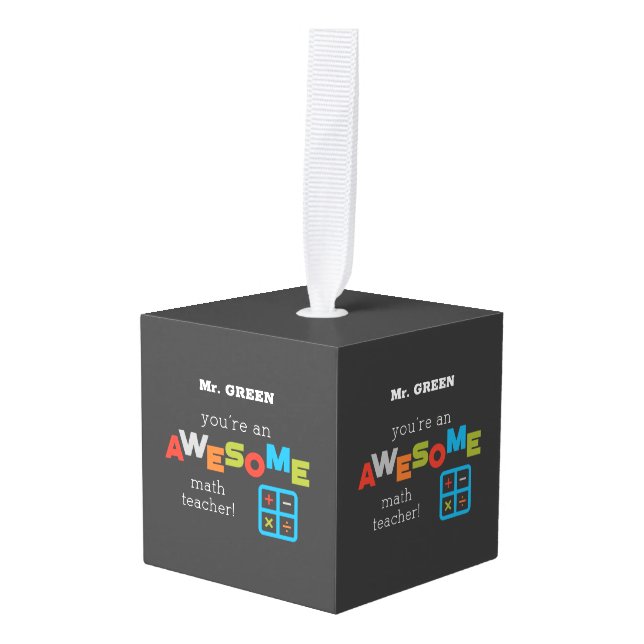 Math Teacher Appreciation Day, Awesome Cube Ornament (Front Angled)