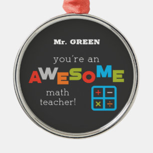 Math Teacher Appreciation Day, Awesome Metal Ornament