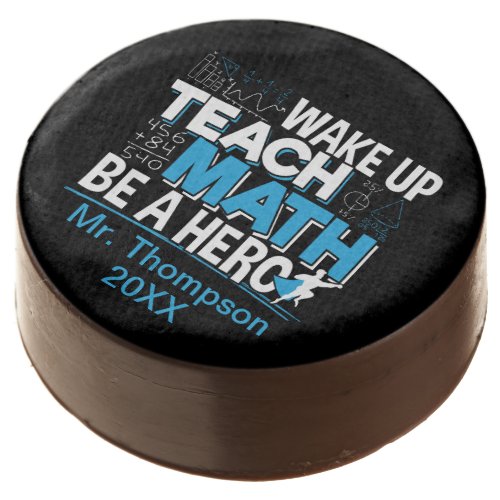 Math Teacher Appreciation _ Teach Be A Hero Chocolate Covered Oreo