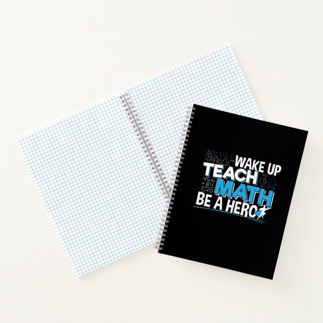 Math Teacher Appreciation - Teach, Be A Hero Notebook (Inside)