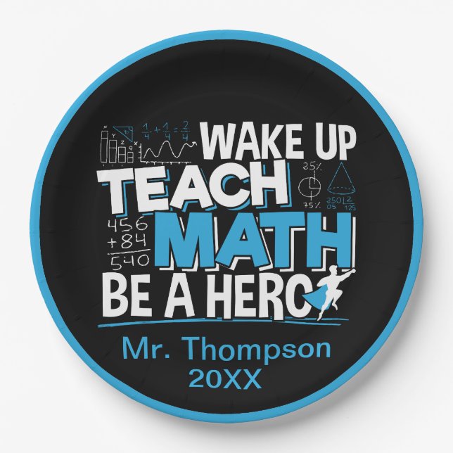 Math Teacher Appreciation - Teach, Be A Hero Paper Plates (Front)