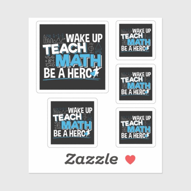 Math Teacher Appreciation - Teach, Be A Hero Sticker (Sheet)