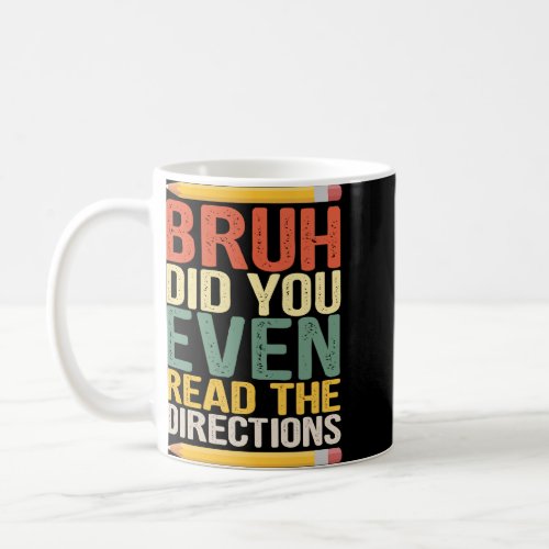 math teacher  bruh did you even show your work  coffee mug