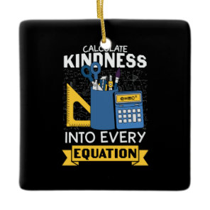 Math Teacher Calculate Kindness Ceramic Ornament