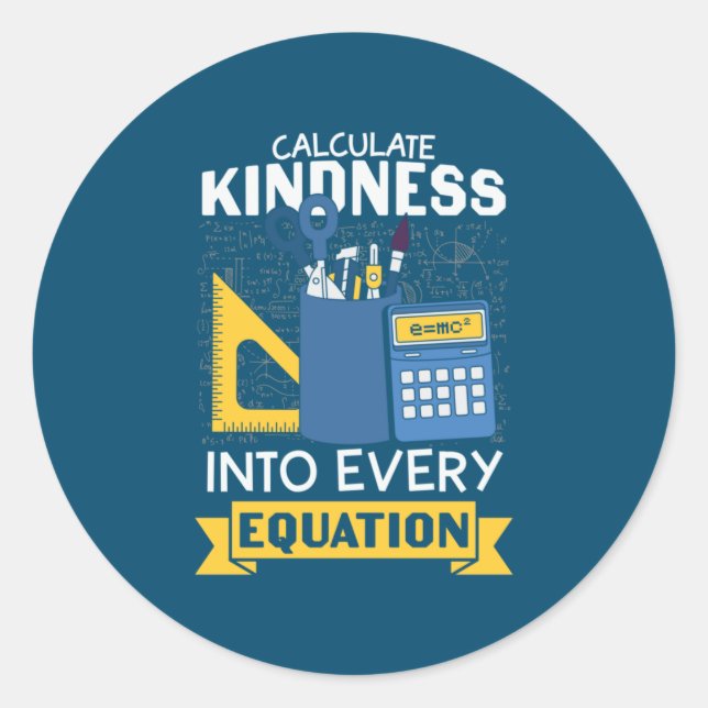 Math Teacher Calculate Kindness Classic Round Sticker (Front)