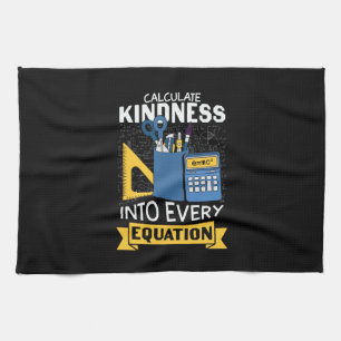 Math Teacher Calculate Kindness Kitchen Towel