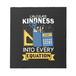 Math Teacher Calculate Kindness Notepad