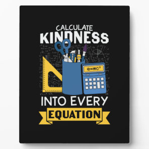 Math Teacher Calculate Kindness Plaque