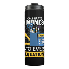 Math Teacher Calculate Kindness Thermal Tumbler