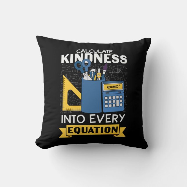 Math Teacher Calculate Kindness Throw Pillow (Front)