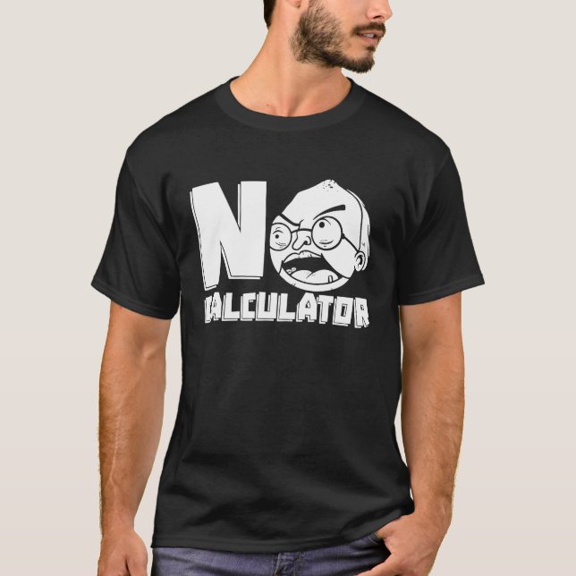 Math Teacher Calculator Educator Education  Math T T-Shirt (Front)