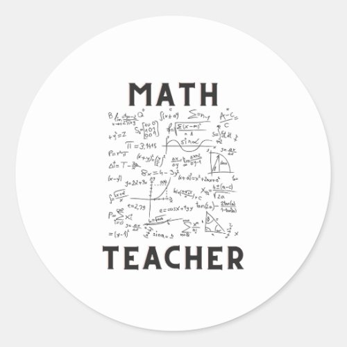 Math Teacher Cute Gifts Ideas  Classic Round Sticker