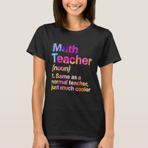 Math Teacher Definition First Day Tie Dye Back To T-Shirt