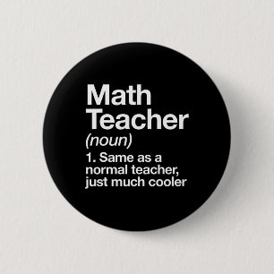 Math Teacher Definition Funny Byck To School First Button