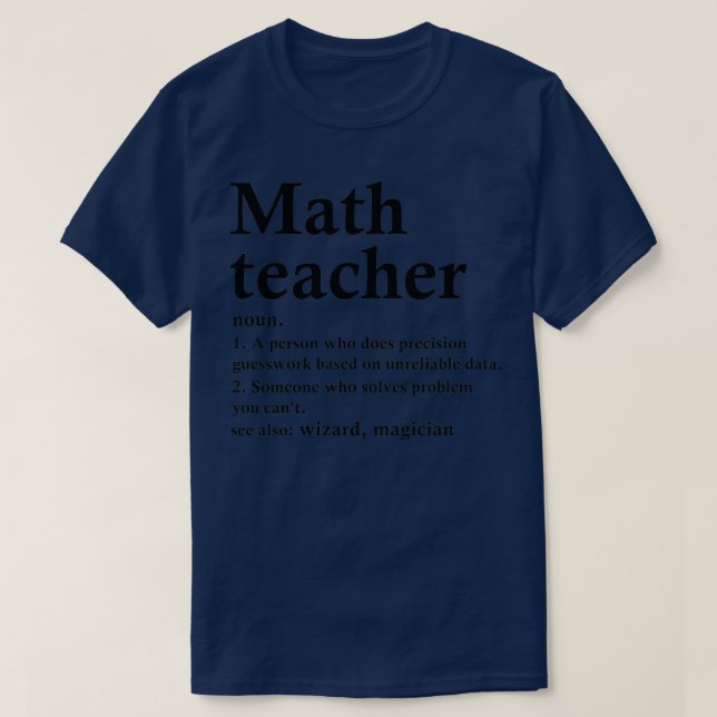 Math Teacher Definition Funny Mathematic Occupatio T-Shirt (Design Front)