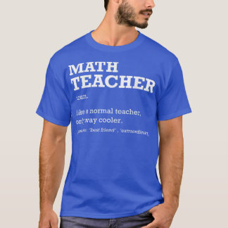 Math Teacher Definition Job Title Back To School G T-Shirt