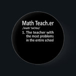 Math Teacher Definition Mathematics Maths Student Button<br><div class="desc">This graphic idea is for math lovers. This funny graphic / quote clothing makes all math teachers happy.</div>