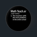 Math Teacher Definition Mathematics Maths Student Button<br><div class="desc">This graphic idea is for math lovers. This funny graphic / quote clothing makes all math teachers happy.</div>