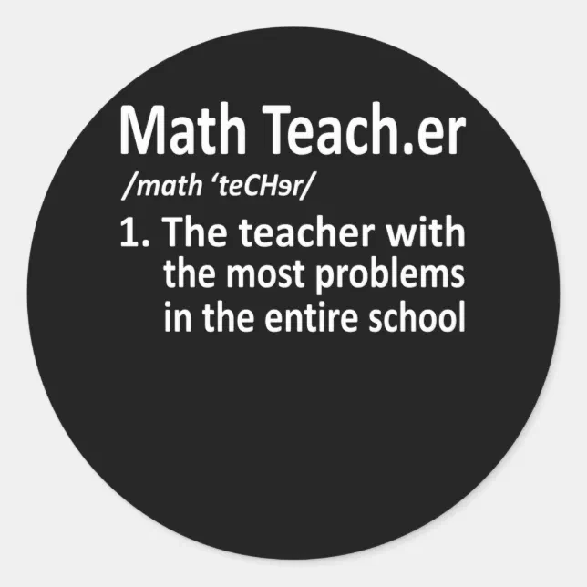 Math Teacher Definition Mathematics Maths Student Classic Round Sticker ...
