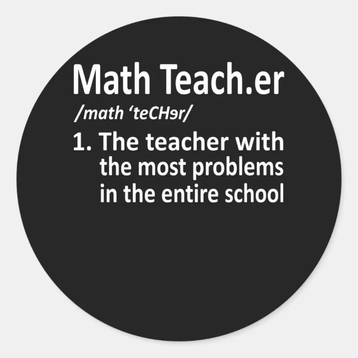 Math Teacher Definition Mathematics Maths Student Classic Round Sticker