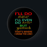 Math Teacher Equation Mathematics Maths Student Button<br><div class="desc">This graphic idea is for math lovers. This funny graphic / quote clothing makes all math teachers happy.</div>