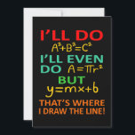 Math Teacher Equation Mathematics Maths Student Invitation<br><div class="desc">This graphic idea is for math lovers. This funny graphic / quote clothing makes all math teachers happy.</div>