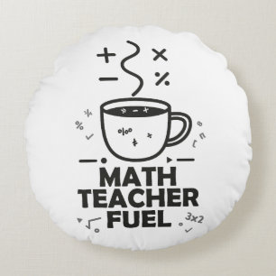 Math Teacher Fuel Round Pillow