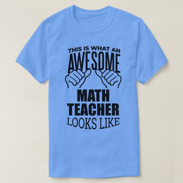 Math Teacher Funny Gift Design  T-Shirt (Design Front)