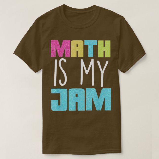 Math Teacher Funny Math Gifts For Women Math Is My T-Shirt (Design Front)