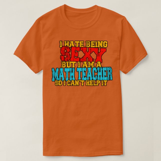 Math Teacher Funny Sayings  T-Shirt (Design Front)