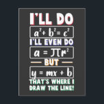 Math Teacher geek mathematics Nerd Formula pi day Postcard<br><div class="desc">Math quotes Design,  Math Formula tshirt,  Math Teacher shirt,  Birtday gift. Great gift for teacher,  mother,  father,  student for first day of school.</div>