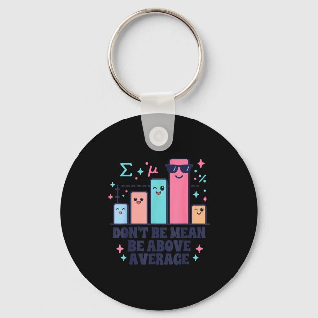 Math teacher geometry lover don't be mean be above keychain (Front)
