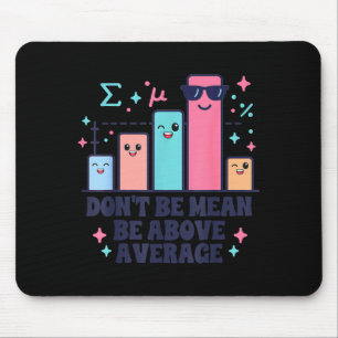 Math teacher geometry lover don't be mean be above mouse pad