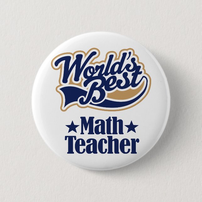 Math Teacher Gift For (Worlds Best) Pinback Button (Front)