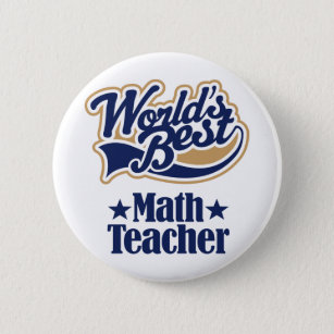 Math Teacher Gift For (Worlds Best) Pinback Button